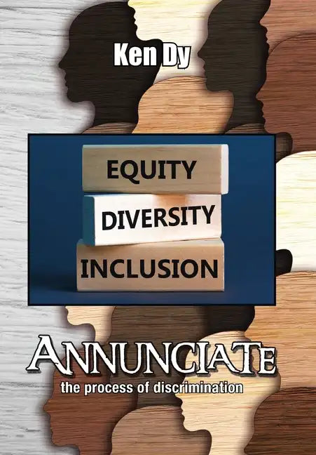 Annunciate: The Process of Discrimination - Hardcover
