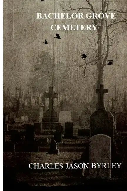 Bachelor Grove Cemetery - Paperback