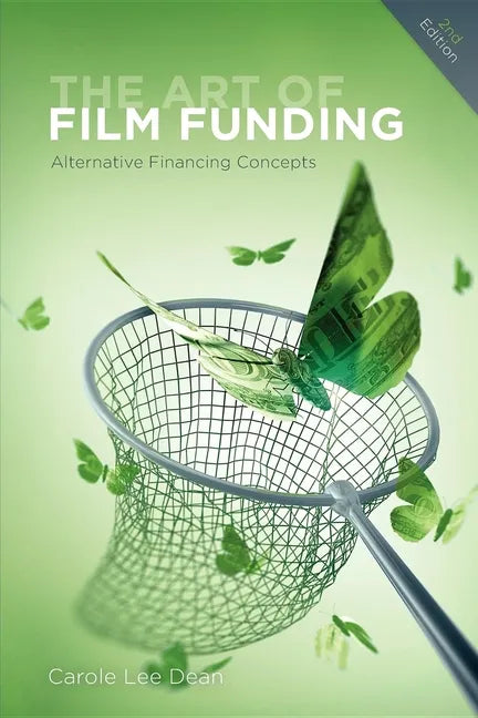 The Art of Film Funding, 2nd Edition: Alternative Financing Concepts - Paperback