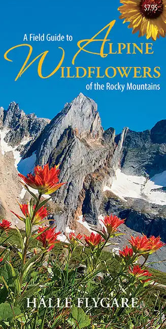 A Field Guide to Alpine Wildflowers of the Rocky Mountains - Paperback