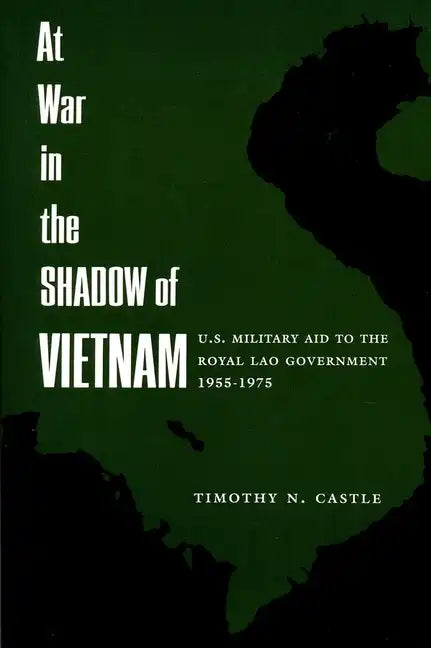 At War in the Shadow of Vietnam: United States Military Aid to the Royal Lao Government, 1955-75 - Paperback