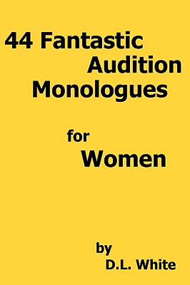 44 Fantastic Audition Monologues For Women - Paperback