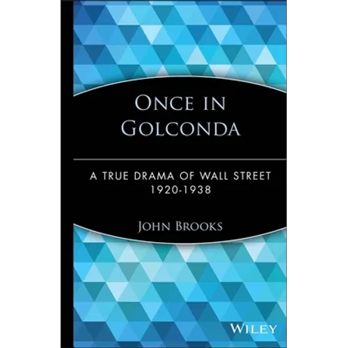 Once in Golconda: A True Drama of Wall Street 1920-1938 - Hardcover
