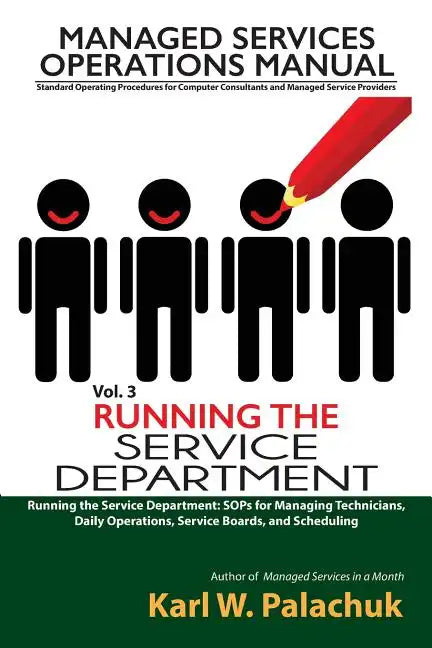Vol. 3 - Running the Service Department: Sops for Managing Technicians, Daily Operations, Service Boards, and Scheduling - Paperback
