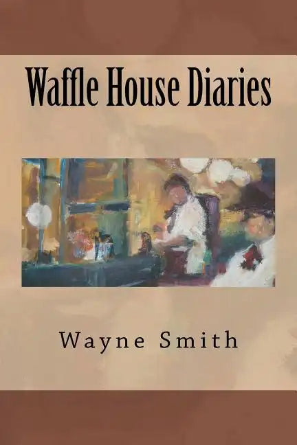 Waffle House Diaries - Paperback