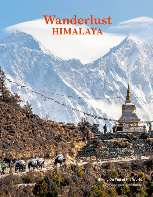 Wanderlust Himalaya: Hiking on Top of the World - Hardcover