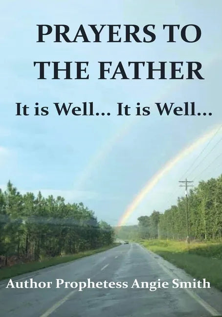Prayers to the Father It Is Well... It Is Well - Paperback