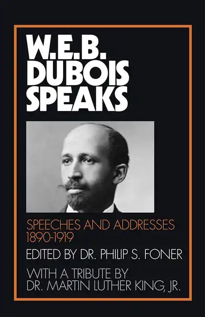 W.E.B. Du Bois Speaks, 1890-1919: Speeches and Addresses - Paperback