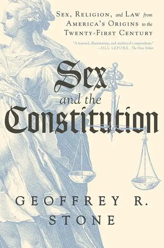 Sex and the Constitution: Sex, Religion, and Law from America's Origins to the Twenty-First Century - Paperback