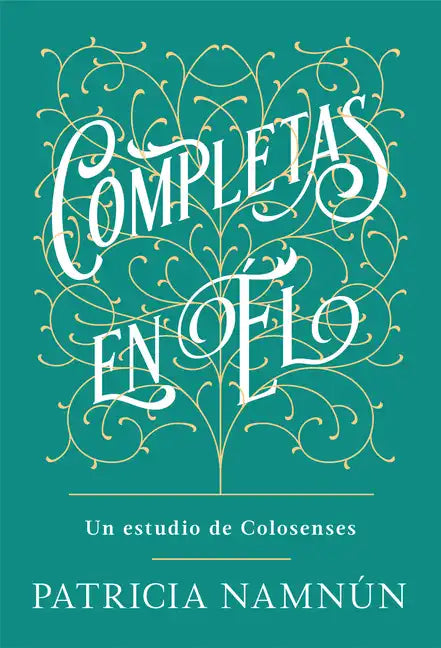 Completas En Él: Un Estudio de Colosenses - Paperback