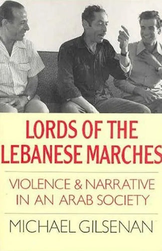 Lords of the Lebanese Marches: Violence and Narrative in an Arab Society - Paperback