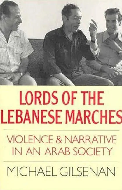 Lords of the Lebanese Marches: Violence and Narrative in an Arab Society - Paperback