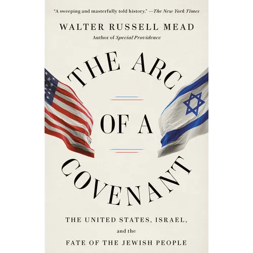 The Arc of a Covenant: The United States, Israel, and the Fate of the Jewish People - Paperback