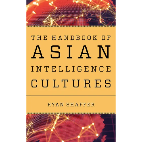 The Handbook of Asian Intelligence Cultures - Paperback