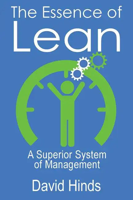The Essence of Lean: A Superior System of Management - Paperback