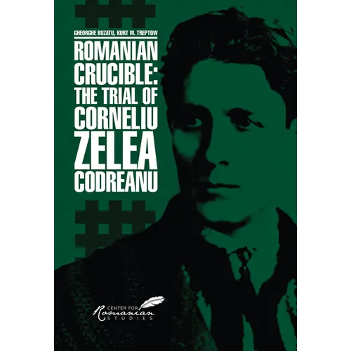 Romanian Crucible: The Trial of Corneliu Zelea Codreanu - Paperback