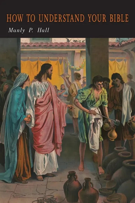 How To Understand Your Bible: A Philosopher's Interpretation of Obscure and Puzzling Passages - Paperback