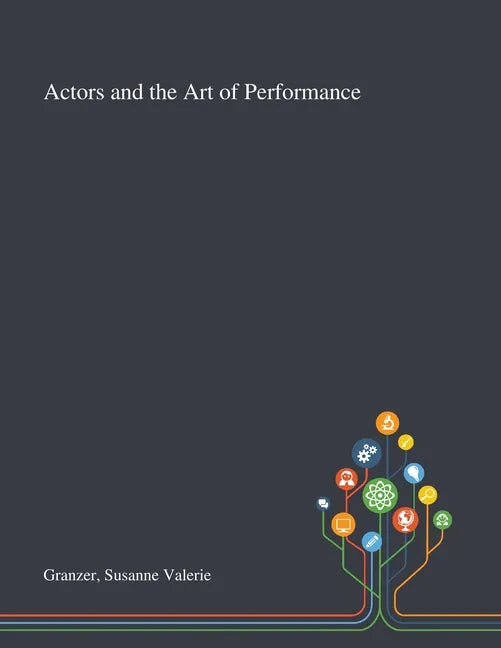 Actors and the Art of Performance - Paperback
