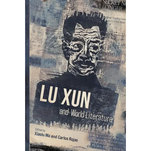 Lu Xun and World Literature - Hardcover