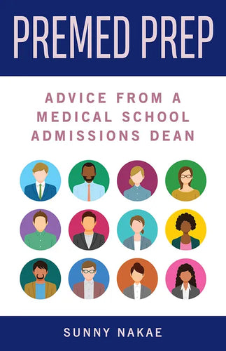 Premed Prep: Advice from a Medical School Admissions Dean - Paperback