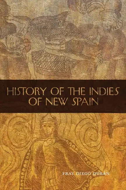 The History of the Indies of New Spain - Paperback