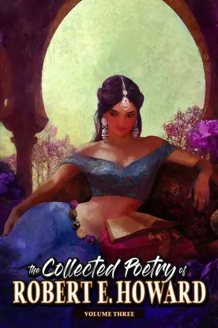 The Collected Poetry of Robert E. Howard, Volume 3 - Paperback