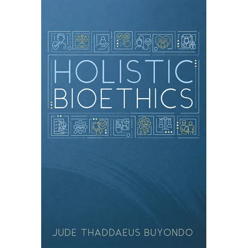Holistic Bioethics - Paperback
