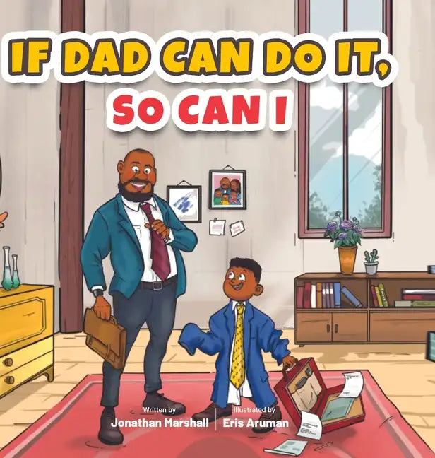 If Dad Can Do It, So Can I - Hardcover