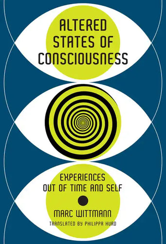 Altered States of Consciousness: Experiences Out of Time and Self - Hardcover