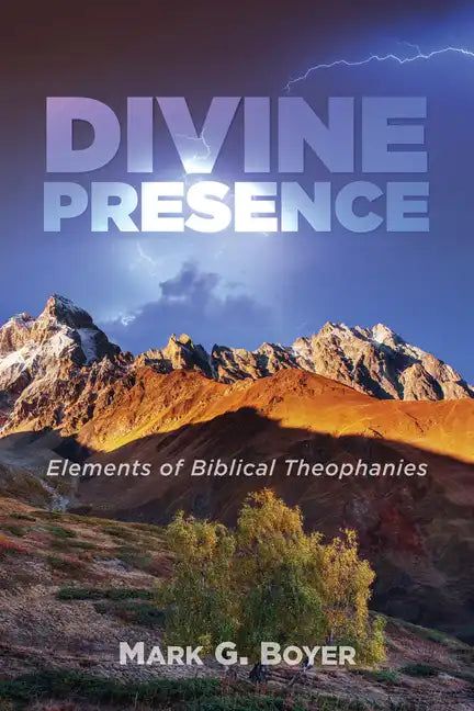 Divine Presence: Elements of Biblical Theophanies - Hardcover