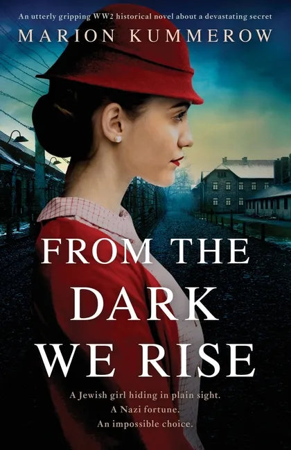 From the Dark We Rise: An utterly gripping WW2 historical novel about a devastating secret - Paperback