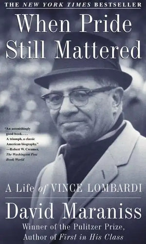 When Pride Still Mattered: A Life of Vince Lombardi - Paperback
