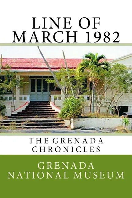 Line of March 1982: The Grenada Chronicles - Paperback