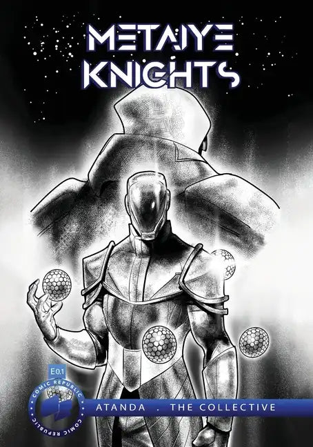 Metaiye Knights (metaKnyts): E.0.1/#1: All is One No One is All - Paperback