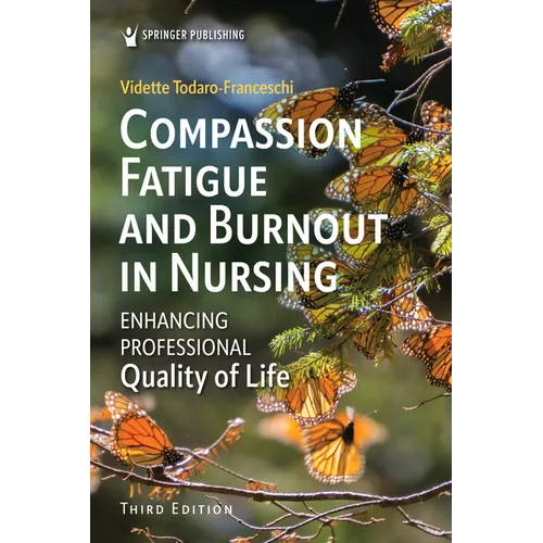 Compassion Fatigue and Burnout in Nursing: Enhancing Professional Quality of Life - Paperback
