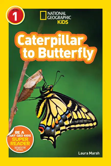 Caterpillar to Butterfly (National Geographic Kids Explore! Readers, Level 1) - Paperback