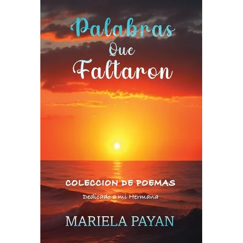 Palabras que Faltaron: Colección de Poemas - Paperback