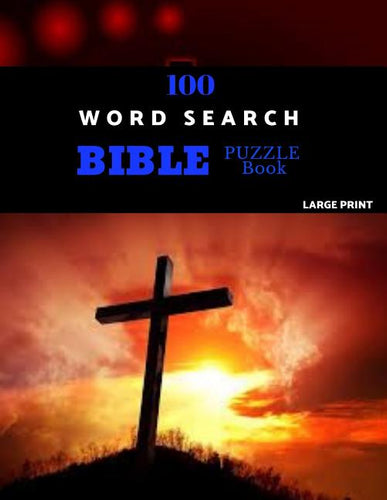 100 Word Search Bible Puzzle Book Large Print: Brain Challenging Bible Puzzles For Hours Of Fun - Paperback