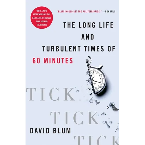 Tick... Tick... Tick...: The Long Life and Turbulent Times of 60 Minutes - Paperback