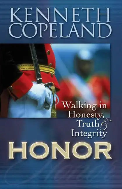 Honor: Walking in Honesty, Truth & Integrity - Paperback