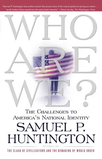 Who Are We?: The Challenges to America's National Identity - Paperback
