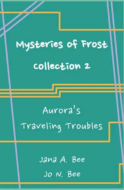 Mysteries of Frost - Collection 2: Aurora's Traveling Troubles - Paperback