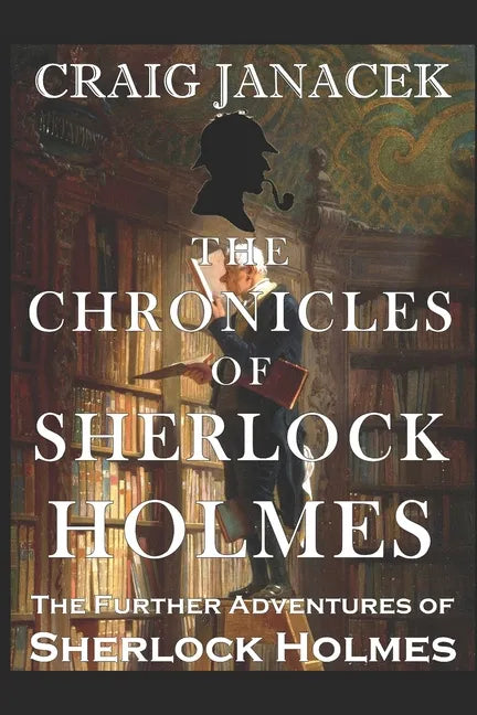 The Chronicles of Sherlock Holmes: The Further Adventures of Sherlock Holmes - Paperback