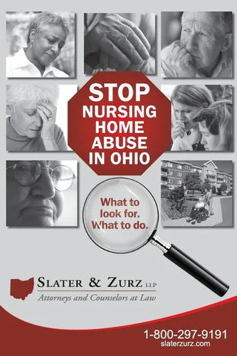 Stop Nursing Home Abuse in Ohio Second Edition: What To Look For. What To Do. - Paperback