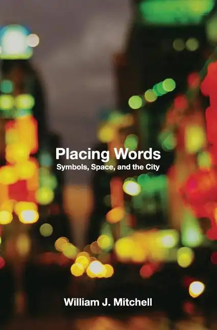 Placing Words: Symbols, Space, and the City - Paperback