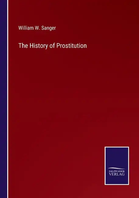 The History of Prostitution - Paperback