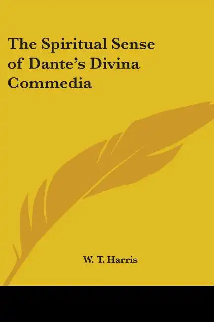 The Spiritual Sense of Dante's Divina Commedia - Paperback