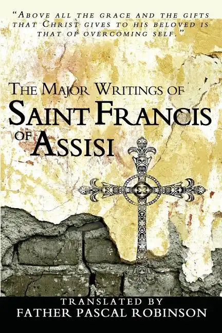 The Major Writings of Saint Francis of Assisi - Paperback