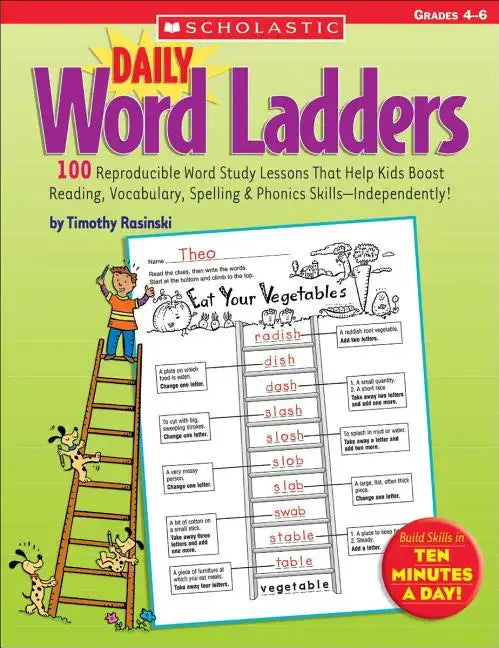 Daily Word Ladders: Grades 4-6: 100 Reproducible Word Study Lessons That Help Kids Boost Reading, Vocabulary, Spelling & Phonics Skills--Independently - Paperback