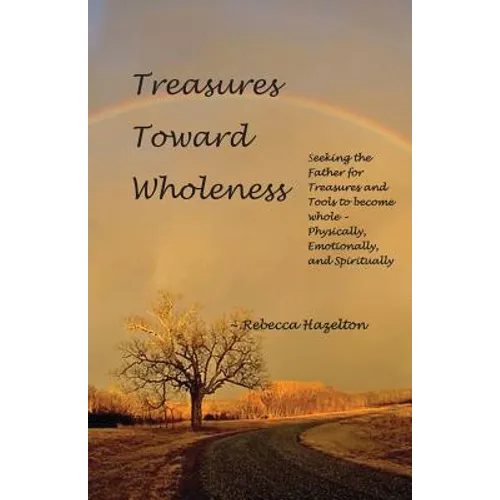 Treasures Toward Wholeness - Paperback